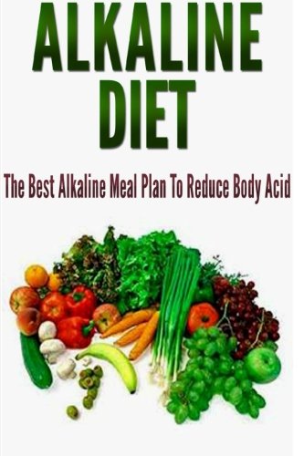 Alkaline Diet: The Best Alkaline Meal Plan To Reduce Body Acid