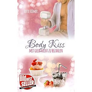 Body Kiss - Mit Geld nicht zu bezahlen