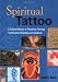 Spiritual Tattoo: A Cultural History of Tattooing, Piercing, Scarification, Branding, and Implants