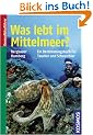 Was lebt im Mittelmeer?: Ein Bestimmungsbuch f�r Taucher und Schnorchler. 368 Tier- und Pflanzenarten