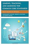 Leading, teaching, and learning the Common Core Standards : rigorous expectations for all students