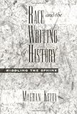 Race and the Writing of History: Riddling the Sphinx (Race and American Culture)