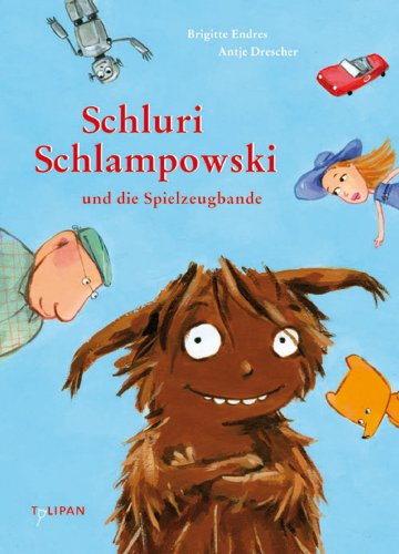 Schluri Schlampowski und die Spielzeugbande: Band 1 (German Edition)