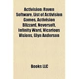 Activision: Raven Software, List of Activision Games, Activision Blizzard, Neversoft, Infinity Ward, Vicarious Visions, Glyn Ander