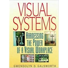 Visual Systems: Harnessing the Power of the Visual Workplace