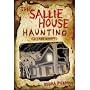 The Sallie House Haunting: A True Story by Debra Pickman