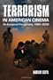 Terrorism in American Cinema: An Analytical Filmography, 1960-2008
