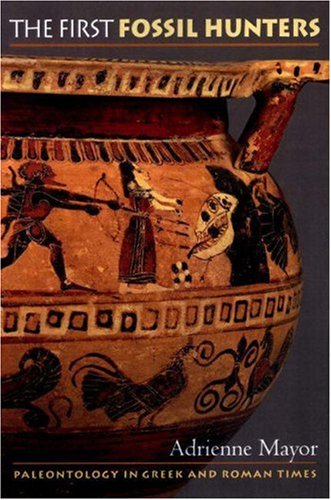 The First Fossil Hunters: Paleontology in Greek and Roman Times. under Paleozoology in The Books Store
