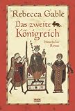 Das zweite K&ouml;nigreich: Historischer Roman - Rebecca Gabl&eacute;