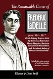 The Remarkable Career of Frederic La Delle: From 1884 - 1917