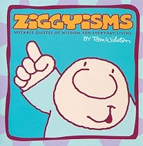 Ziggyisms: Notable Quotes of Wisdom for Everyday Living