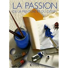 La passion de la peinture et du dessin : Coffret 2 volumes