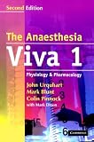 The Anaesthesia Viva: Volume 1, Physiology and Pharmacology: A Primary FRCA Companion: Physiology and Pharmacology v. 1