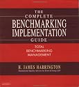 The Complete Benchmarking Implementation Guide: Total Benchmarking Management