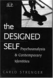The Designed Self
 Psychoanalysis and Contemporary Identities (Relational Perspectives)
 Psychoanalysis and Contemporary Identities (Relational Perspectives),
Carlo Strenger