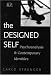 The Designed Self: Psychoanalysis and Contemporary Identities (Relational Perspectives): Psychoanalysis and Contemporary Identities (Relational Perspectives)