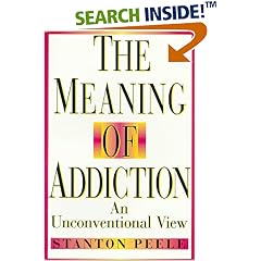 The Meaning of Addiction: An Unconventional View