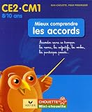 Mieux comprendre les accords CE2-CM1 : Accorder sans se tromper les noms, les adjectifs, les verbes, les participes passés...