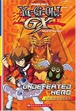  : Undefeated Hero: Chapter Book #4 (Yu-Gi-Oh Gx)