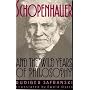 Schopenhauer and the Wild Years of Philosophy