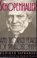 Schopenhauer and the Wild Years of Philosophy