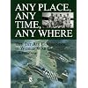 Any Place, Any Time, Any Where: The 1st Air Commandos in World War II (Schiffer Military/Aviation History)