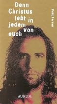 Denn Christus lebt in jedem von euch