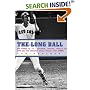 The Long Ball: The Summer of '75--Spaceman, Catfish, Charlie Hustle, and the Greatest World Series Ever Played