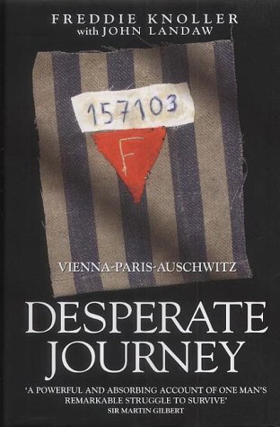 Desperate Journey: Vienna-Paris-Auschwitz