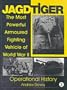 Jagdtiger: The Most Powerful Armoured Fighting Vehicle of World War II: OPERATIONAL HISTORY (Schiffer Military History)