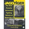 Jagdtiger: The Most Powerful Armoured Fighting Vehicle of World War II: OPERATIONAL HISTORY (Schiffer Military History)