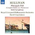 Sullivan: Pineapple Poll and Irish Symphony