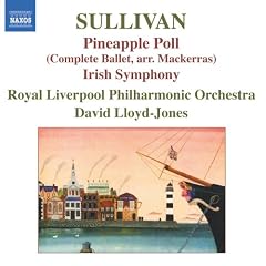 Sullivan: Pineapple Poll and Irish Symphony