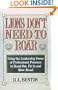 Lions Don't Need to Roar: Using the Leadership Power of Personal Presence to Stand Out, Fit in and Move Ahead