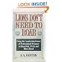 Lions Don't Need to Roar: Using the Leadership Power of Personal Presence to Stand Out, Fit in and Move Ahead