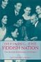 Defining the Yiddish Nation: The Jewish Folklorists of Poland (Raphael Patai Series)