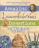 Amazing Leonardo Da Vinci Inventions You Can Build Yourself (Learn Some Hands on History!)