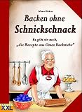 Backen ohne Schnickschnack: Es gibt sie noch, die Rezepte aus Omas Backstube