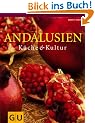 Andalusien: K�che und Kultur. F�r die Sinne
