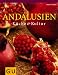  : Andalusien: K&uuml;che und Kultur. F&uuml;r die Sinne