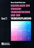 Grundlagen der Straßenverkehrstechnik und der Verkehrsplanung, in 2 Bdn., Bd.2, Verkehrsplanung