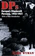 Dps: Europe's Displaced Persons, 1945-1951