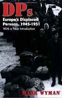 Dps: Europe's Displaced Persons, 1945-1951