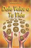 Dale Valor a tu Vida: Chispitas de Sabiduria (Spanish Edition)
