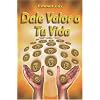 Dale Valor a tu Vida: Chispitas de Sabidur�a (Volume 3) (Spanish Edition)