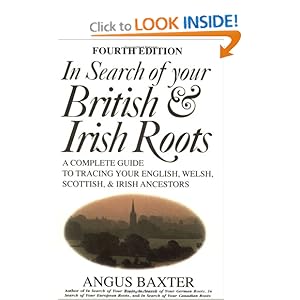 In Search of Your British & Irish Roots A Complete Guide to Tracing Your
