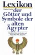 Lexikon der G�tter und Symbole der alten �gypter