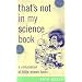 That's Not in My Science Book: A Compilation of Little-Known Facts