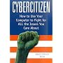 Cybercitizen: How to Use Your Computer to Fight fo&hellip by Christopher Kush