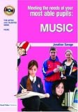 Meeting the Needs of Your Most Able Pupils: Music (Gifted and Talented) (Gifted and Talented)